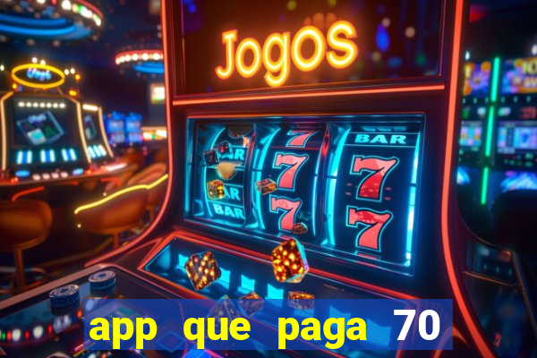 app que paga 70 reais para se cadastrar 2023