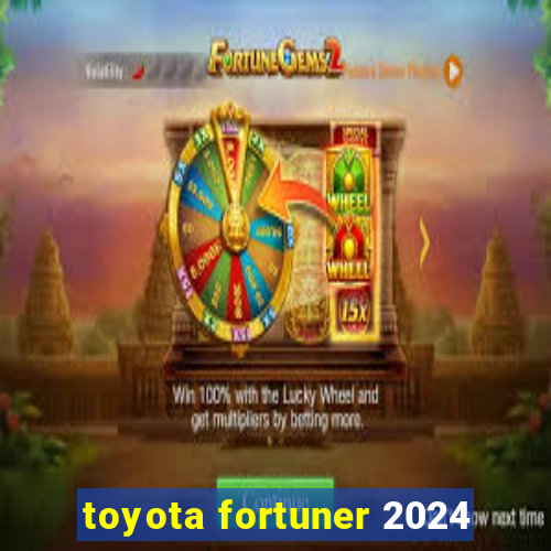 toyota fortuner 2024