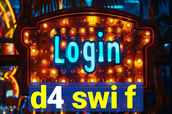 d4 swi f