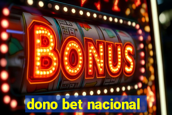 dono bet nacional