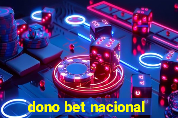 dono bet nacional