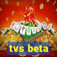 tvs beta