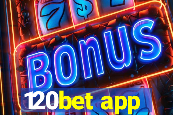 120bet app