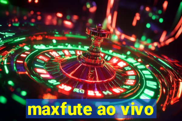 maxfute ao vivo