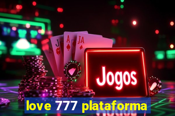 love 777 plataforma