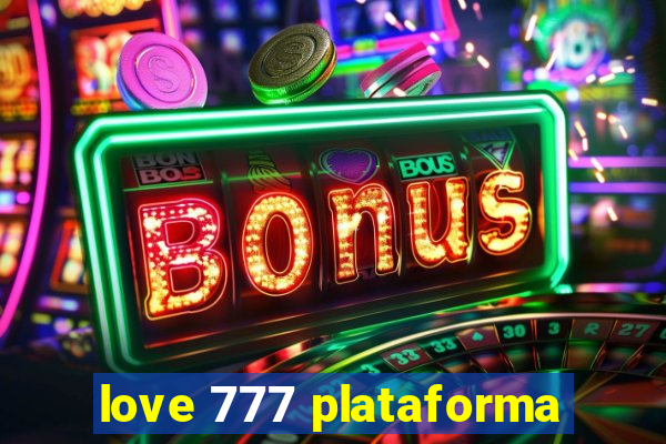 love 777 plataforma