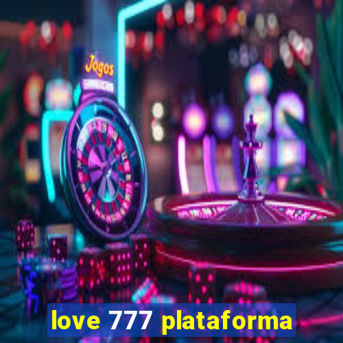 love 777 plataforma