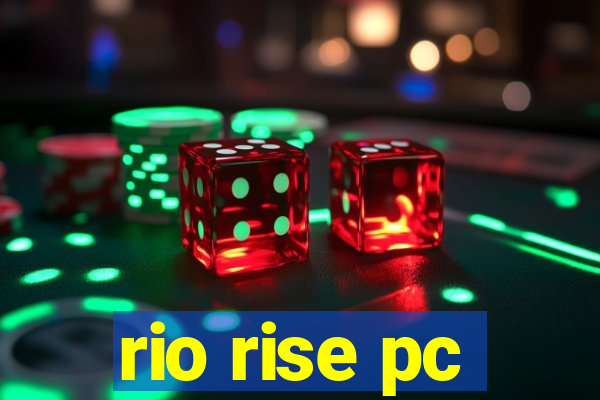 rio rise pc