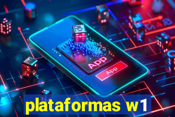 plataformas w1