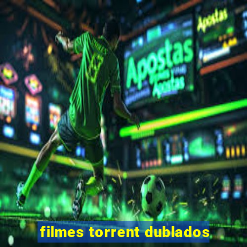 filmes torrent dublados