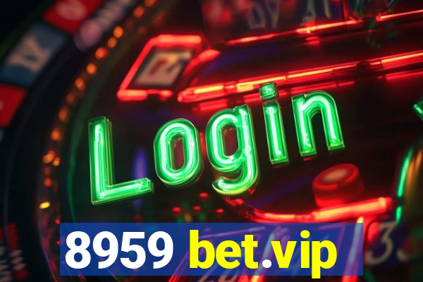 8959 bet.vip