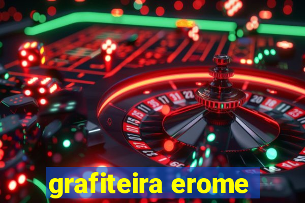 grafiteira erome