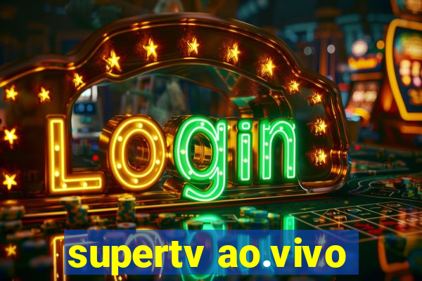 supertv ao.vivo