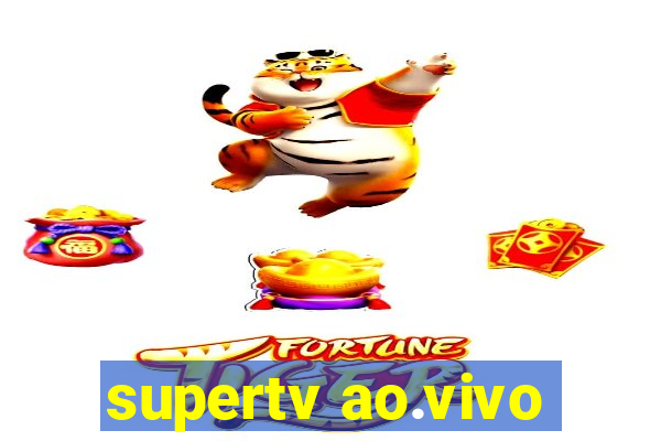 supertv ao.vivo