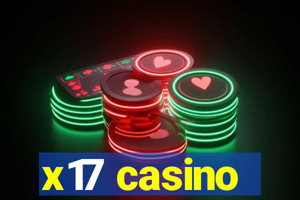 x17 casino