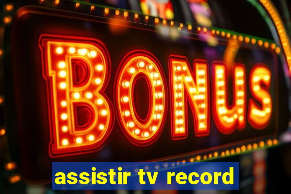 assistir tv record