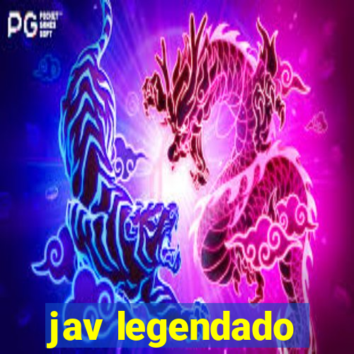 jav legendado