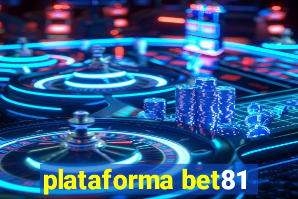 plataforma bet81