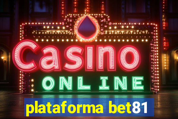 plataforma bet81