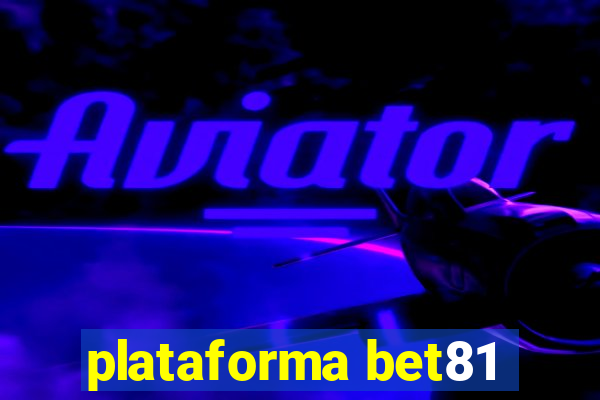 plataforma bet81