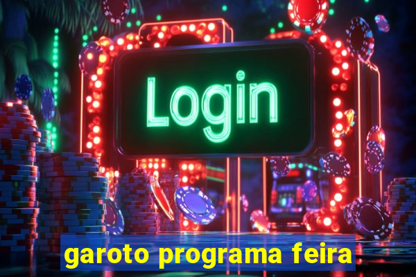 garoto programa feira