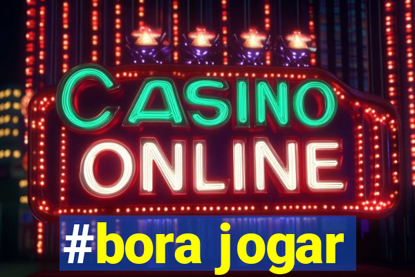 #bora jogar