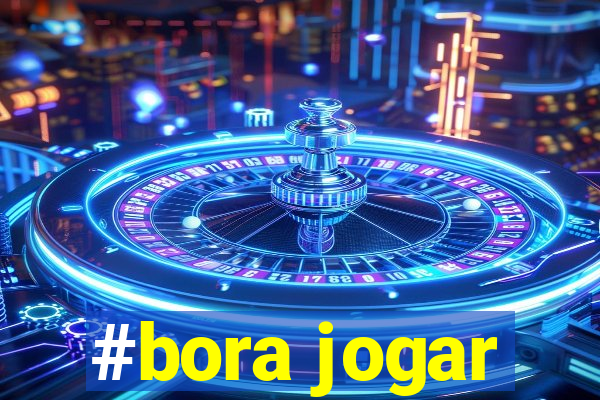 #bora jogar