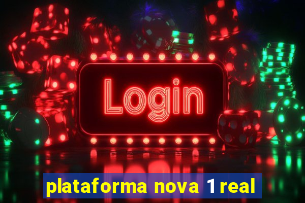 plataforma nova 1 real