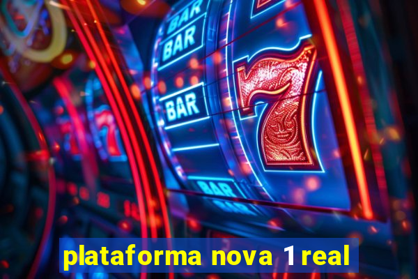 plataforma nova 1 real