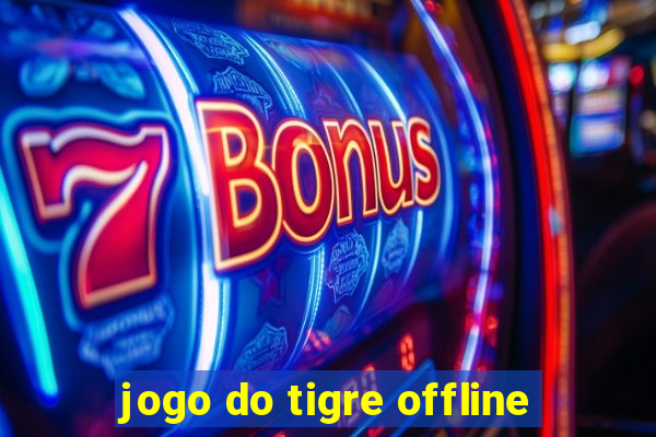 jogo do tigre offline