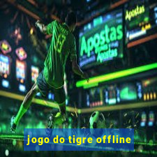 jogo do tigre offline