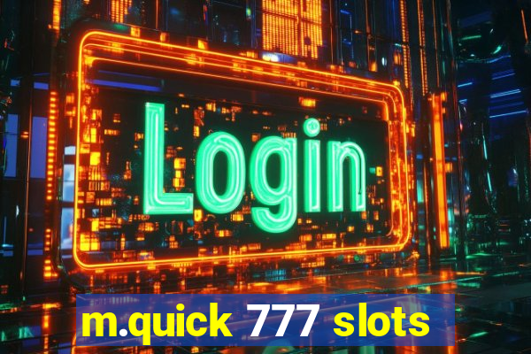 m.quick 777 slots