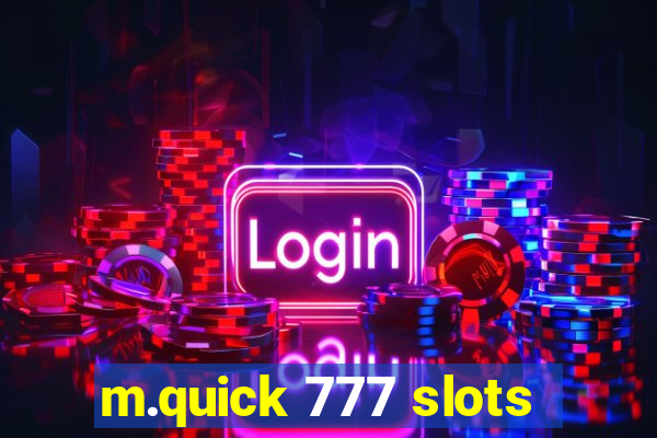 m.quick 777 slots