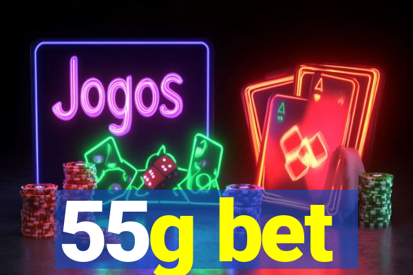 55g bet