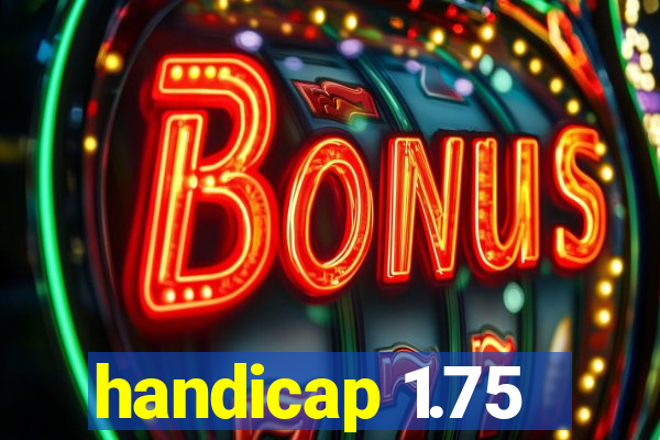 handicap 1.75