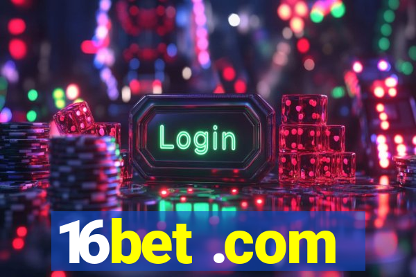 16bet .com