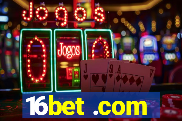 16bet .com