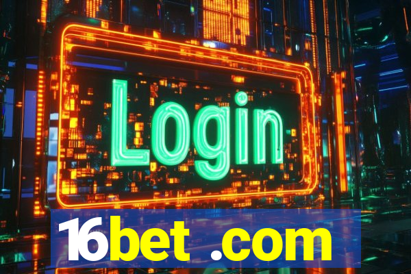 16bet .com