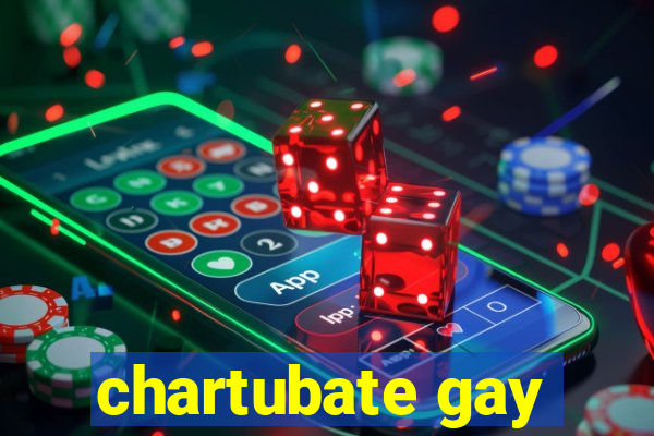 chartubate gay