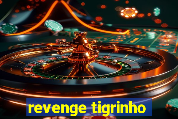 revenge tigrinho