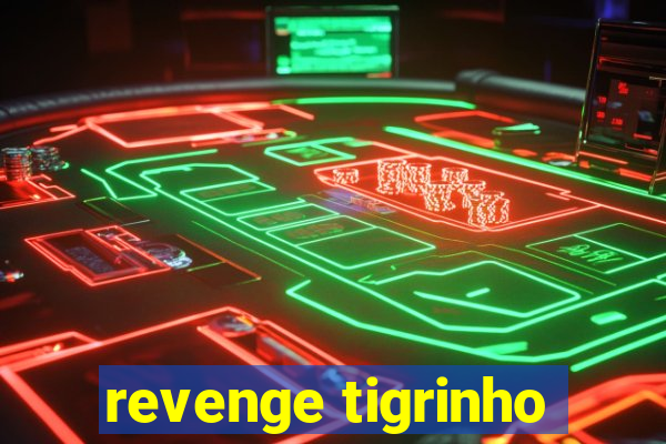 revenge tigrinho