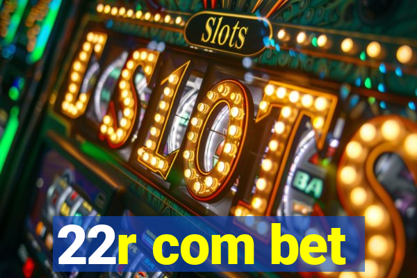 22r com bet