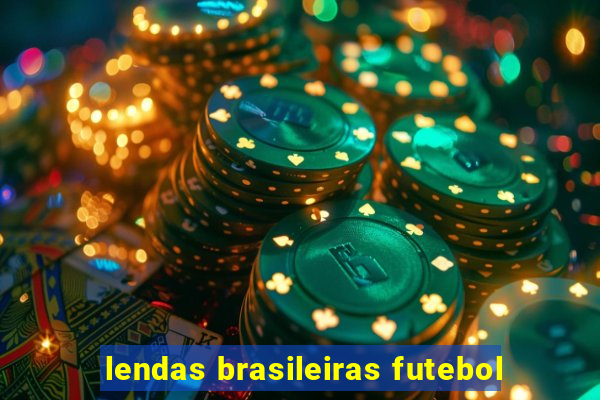 lendas brasileiras futebol