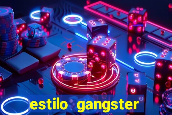 estilo gangster shopping popular