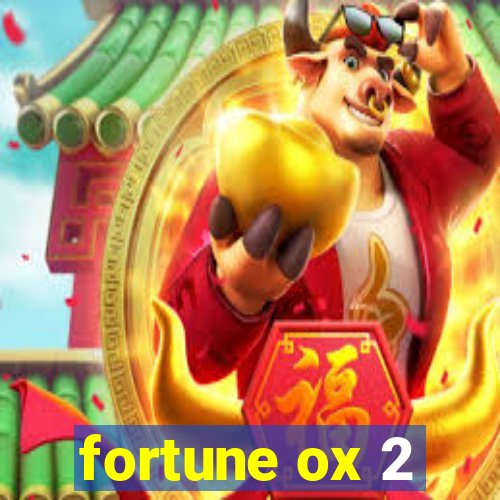 fortune ox 2