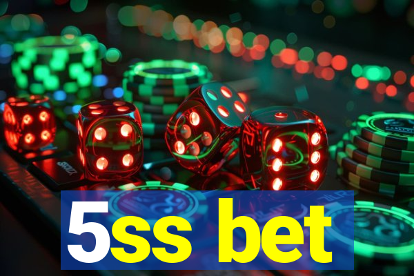 5ss bet