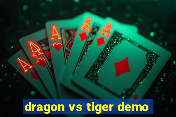 dragon vs tiger demo