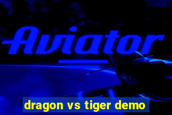 dragon vs tiger demo