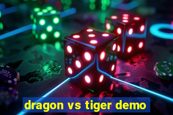 dragon vs tiger demo