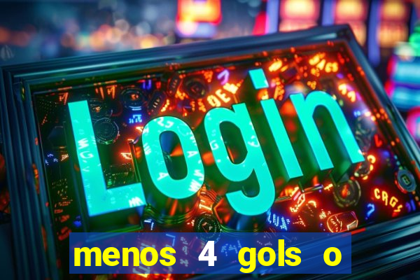 menos 4 gols o que significa